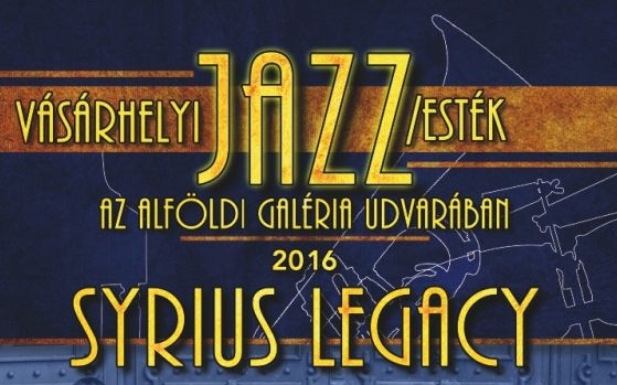 Vásárhelyi Jazz/esték- SYRIUS LEGACY koncert az Alföldi Galériában