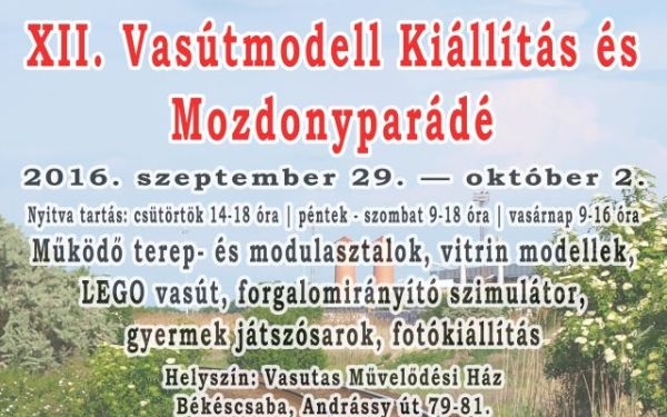 XII. Vasútmodell Kiállítás és Mozdonyparádé Békéscsaba