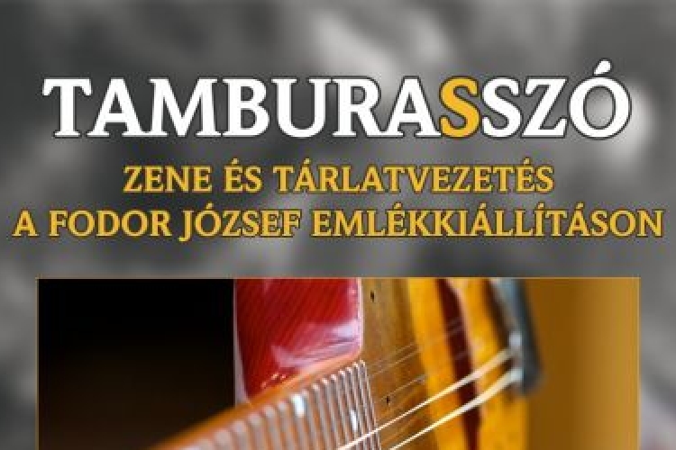 Tamburasszó - zene és tárlatvezetés a Fodor kiállításon